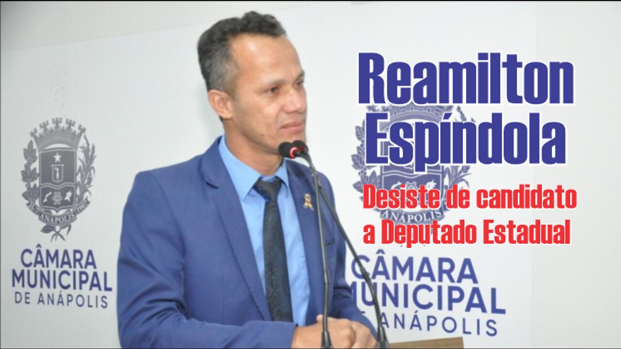 Councilor Reamilton Espíndola announces withdrawal of candidacy for State Deputy