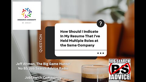 How Should I Indicate In My Resume That I've Held Multiple Roles at the Same Company ?