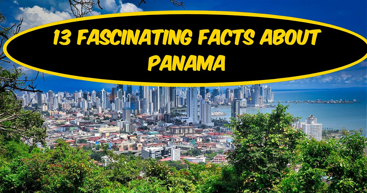 13 Mind-Blowing Facts About Panama You Didn't Know!