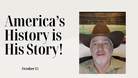 America's History is HIs Story! (October 15)