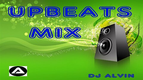 DJ Alvin - Upbeats Mix