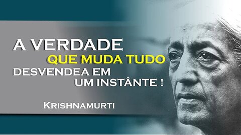 A verdade instantânea como encontrá la em um piscar de olhos! , OUTUBRO, KRISHNAMURTI