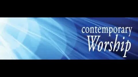Contemporary Worship - July 23, 2023