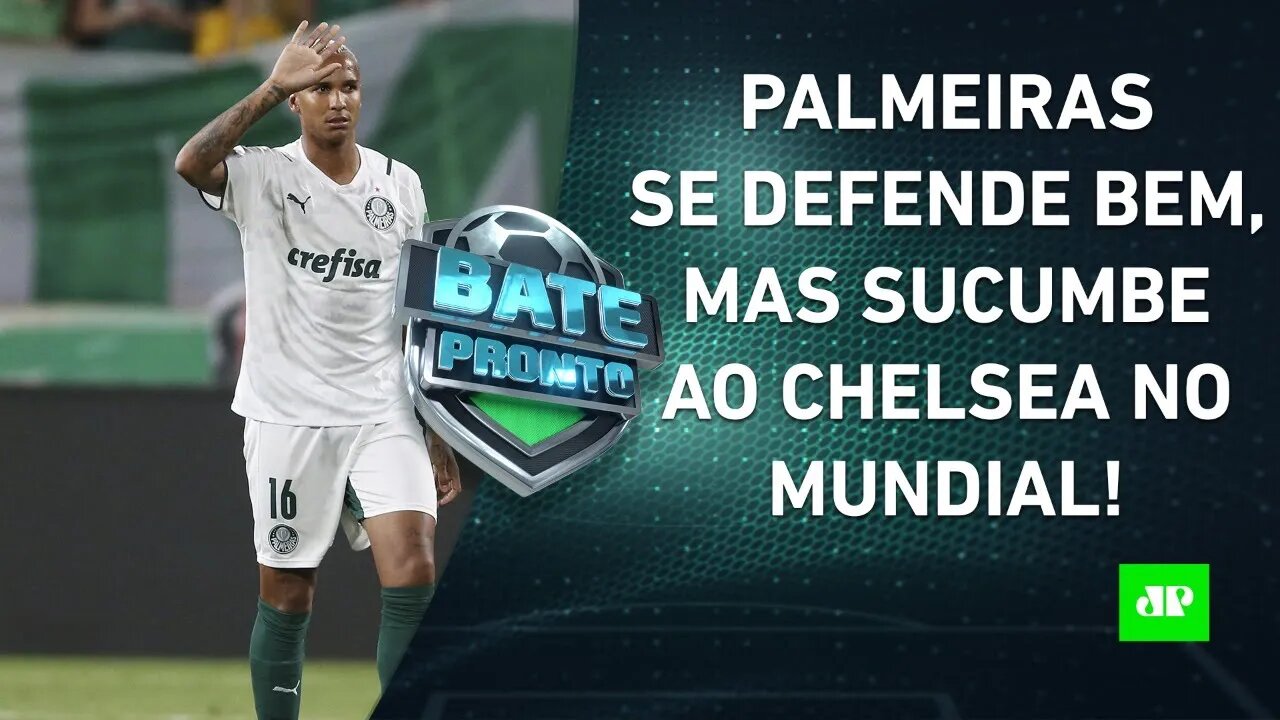 Dava para o Palmeiras ter FEITO MAIS contra o Chelsea na FINAL do MUNDIAL? | BATE-PRONTO – 14/02/22
