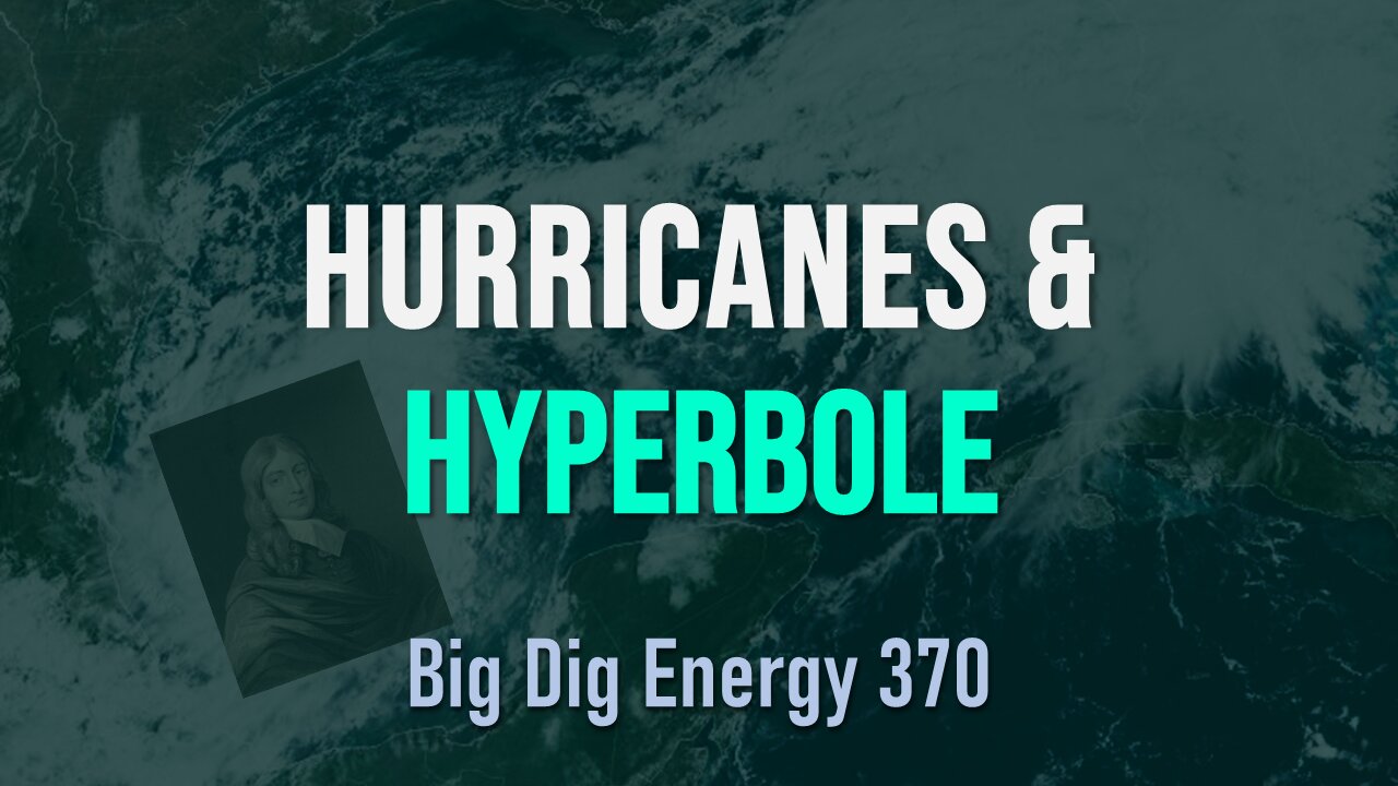 Big Dig Energy 370: Hurricanes & Hyperbole