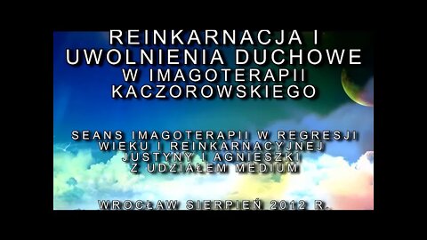 REINKARNACJA I UWOLNIENIA DUCHOWE - SEANS REGRESJI,POPRZEDNIE WCIELENIA/2012©TV IMAGO