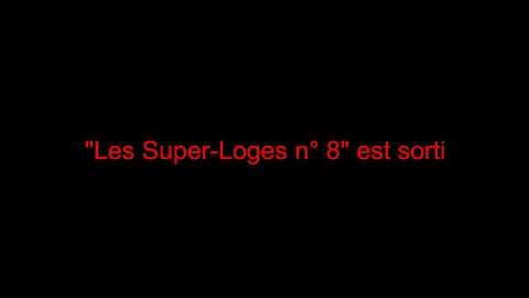 "Les Super-Loges n° 8" est sorti