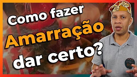 Como a amarração dar certo na Umbanda e no Candomblé? #EP228