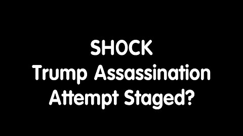SHOCK - Trump Assassination Attempt Staged? What Happen in America?