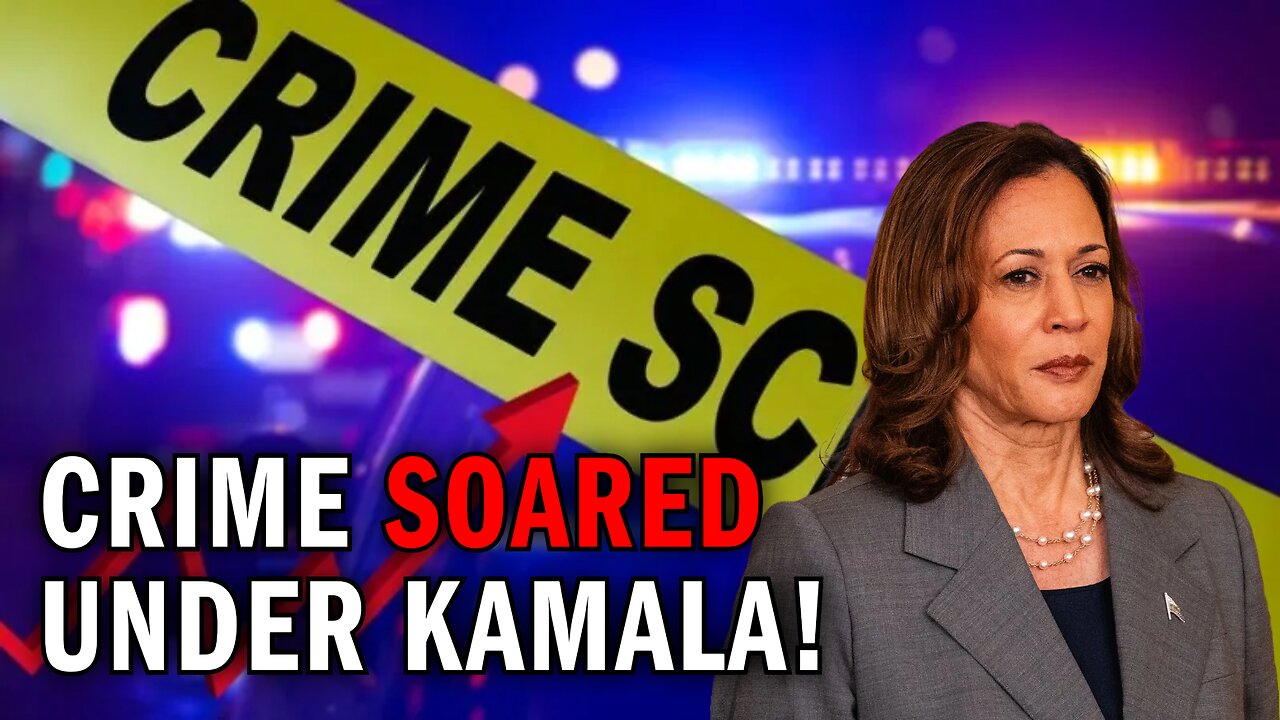 Crime Soared to the STRATOSPHERE Under Kamala!