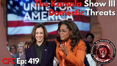 Council on Future Conflict Episode 419: The Kamala Show III, Domestic Threats