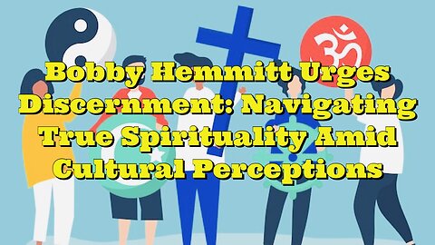 Bobby Hemmitt: Navigating True Spirituality Amid Cultural Perceptions