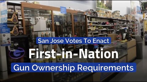San Jose Votes To Enact First in Nation Gun Ownership Requirements
