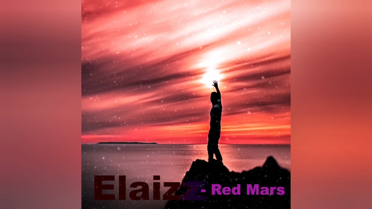 Elaizz - Red mars (Remix Version) | Original music