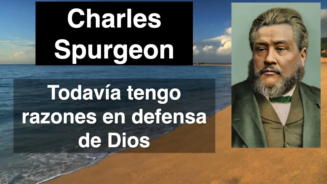 Todavía tengo razones en defensa de Dios. Devocional de hoy Charles Spurgeon. Job 36,2