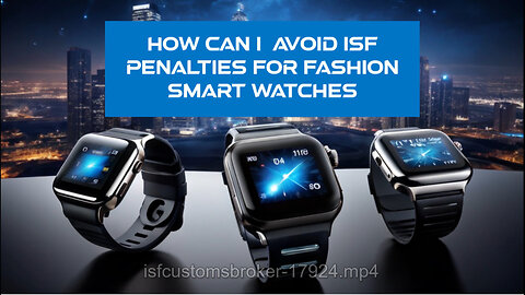 The Ultimate Guide to Avoiding ISF Penalties for Fashion Smart Watches