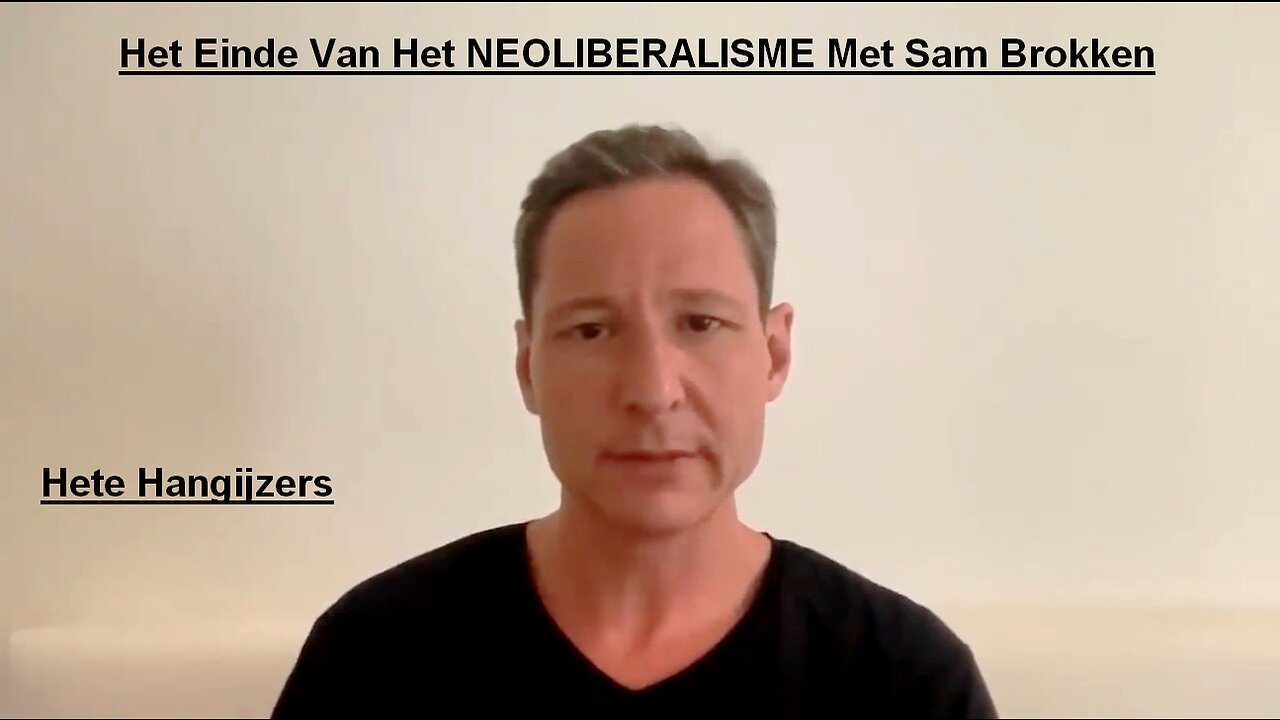 Het Einde Van Het NEOLIBERALISME Met Sam Brokken.