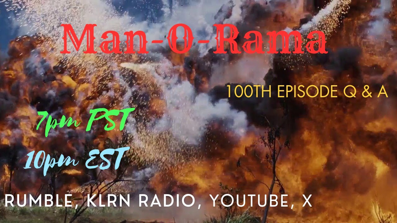 Man-O-Rama Ep. 100: 100th Episode Celebration!!! 7PM PST/ 9PM EST