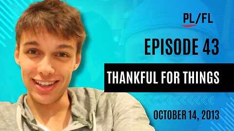 Past Liam - "Thankful for Things" - October 14th, 2013