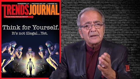 THINK FOR YOURSELF. IT'S NOT ILLEGAL...YET | Gerald Celente, Trends Journal