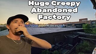 Exploring MASSIVE Haunted Abandoned FACTORY