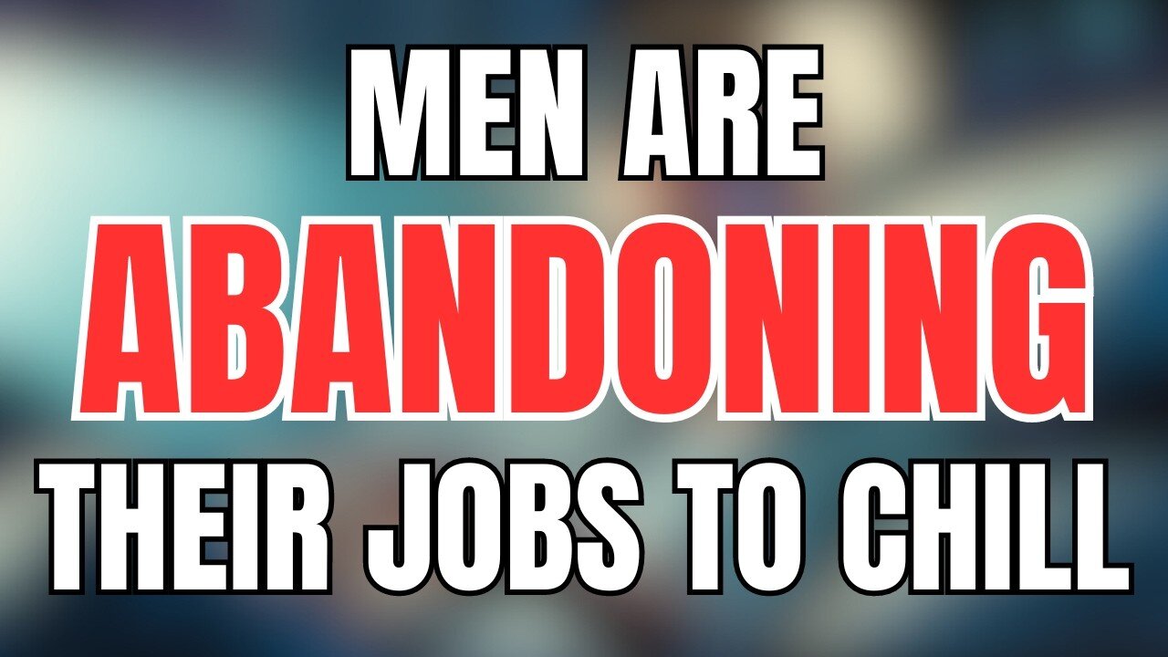 Men are ABANDONING THEIR JOBS to Stay Home and Chill