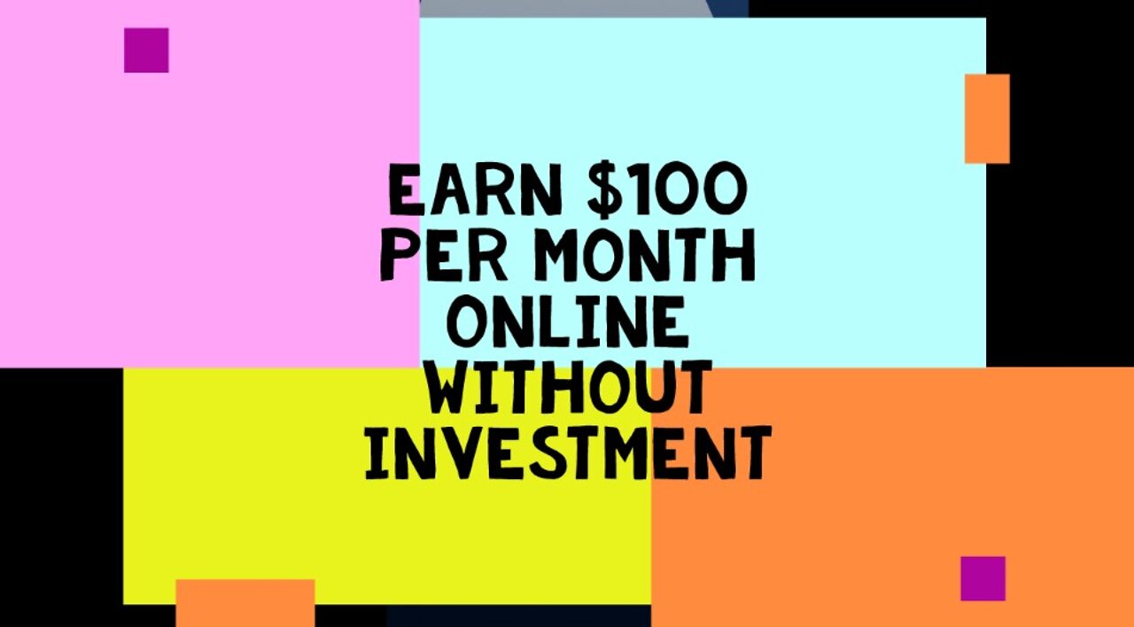 Earn $100 per month online without investment