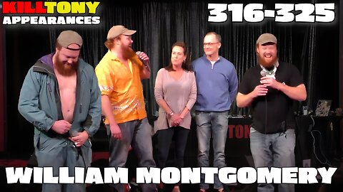 William Montgomery - Kill Tony Episodes - (316-325)