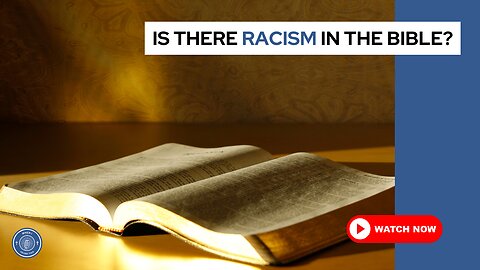 Is there racism in the Bible?