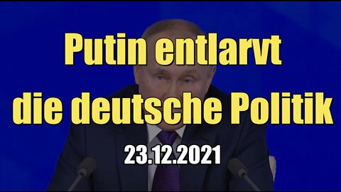 Putin entlarvt die deutsche Politik (23.12.2021)