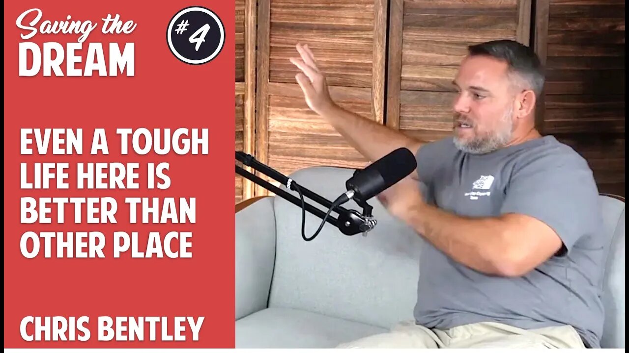 Even a tough life here is better than other places | Chris Bentley | Ep 4