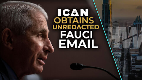 ICAN OBTAINS UNREDACTED FAUCI EMAIL