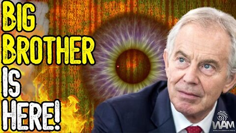EVIL: THE AGENDA MAKES SENSE NOW! - TONY BLAIR CALLS FOR MASS SURVEILLANCE! - BIG BROTHER IS HERE!