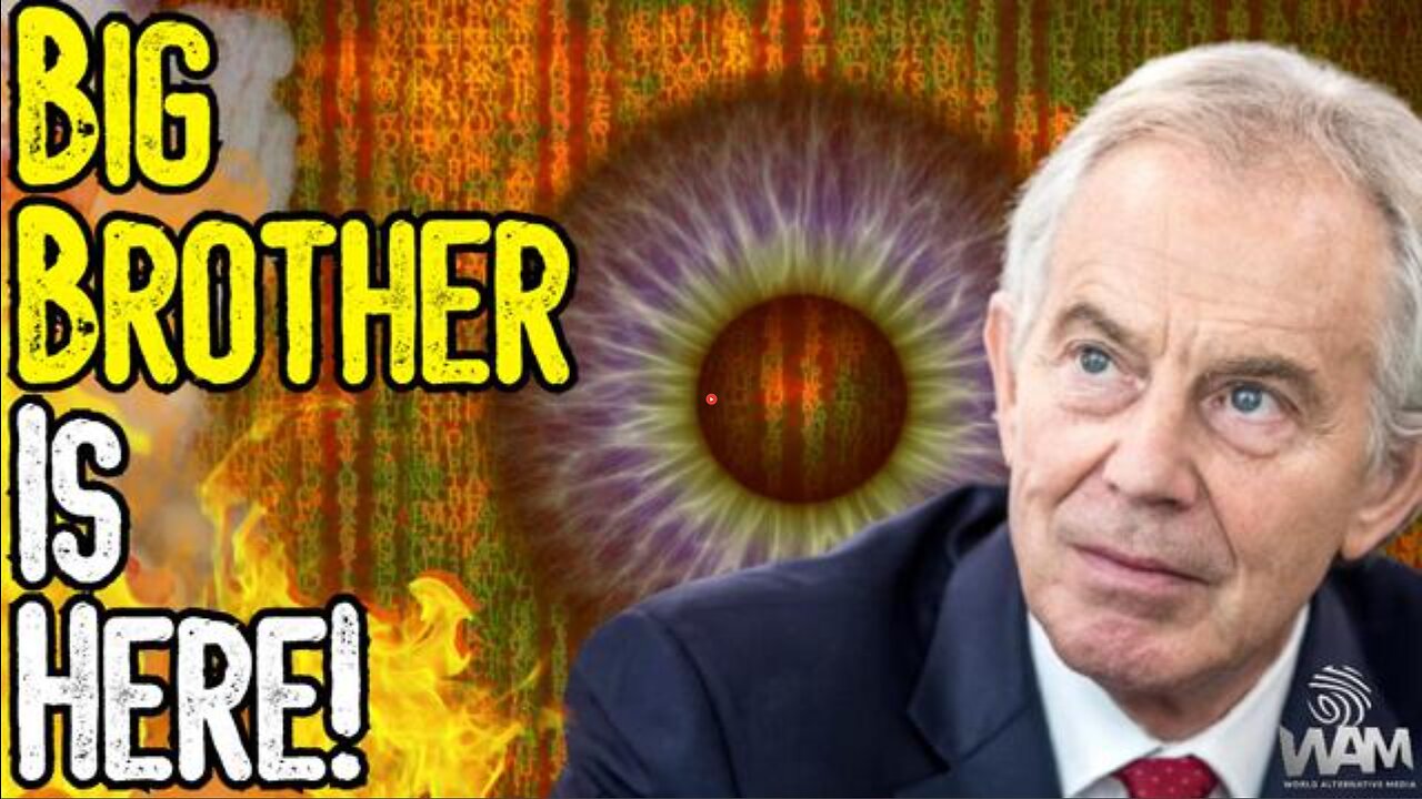 EVIL: THE AGENDA MAKES SENSE NOW! - TONY BLAIR CALLS FOR MASS SURVEILLANCE! - BIG BROTHER IS HERE!