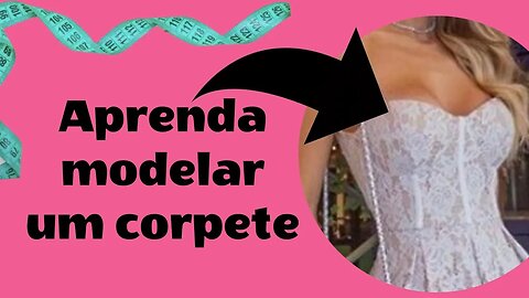 Aprenda Modelar Esse Lindo Corpete