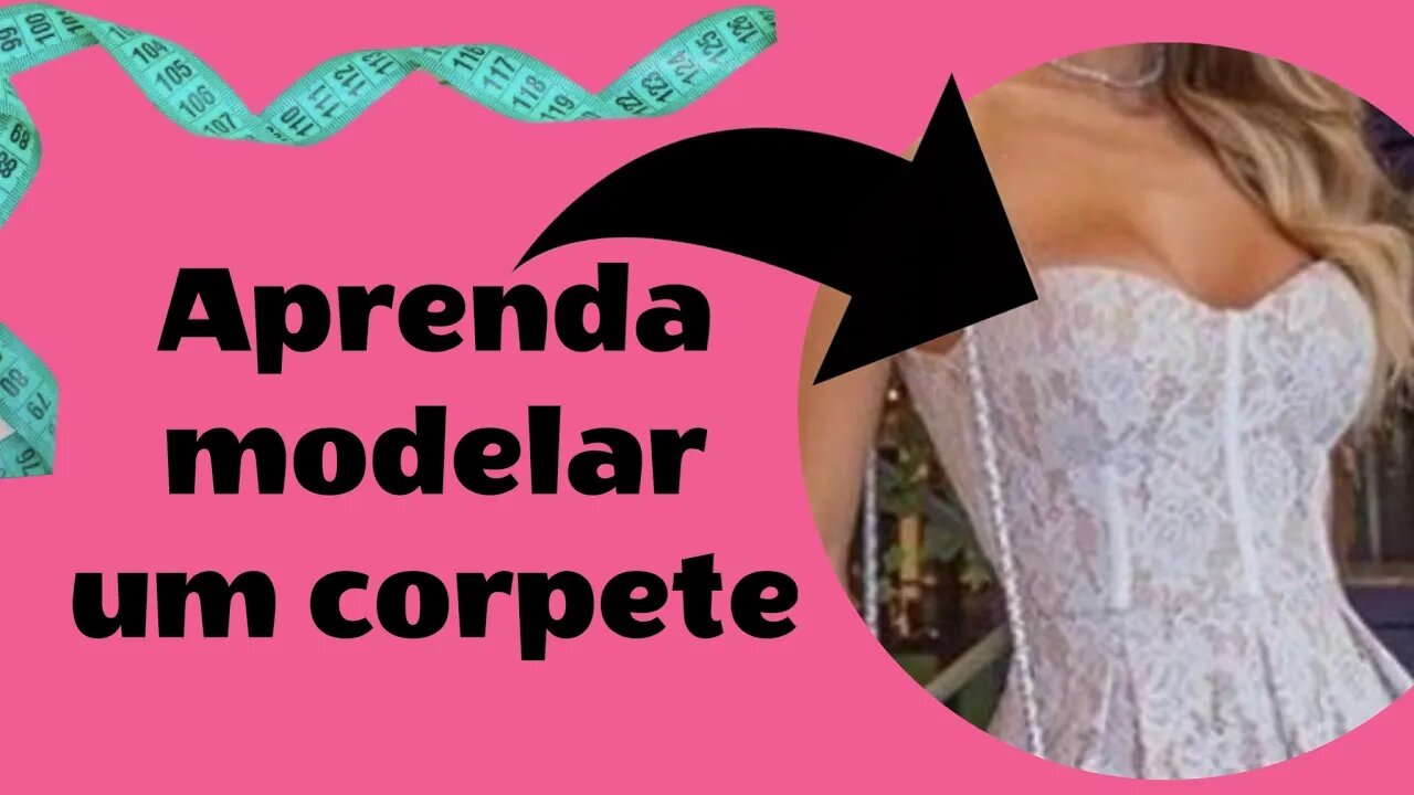 Aprenda Modelar Esse Lindo Corpete