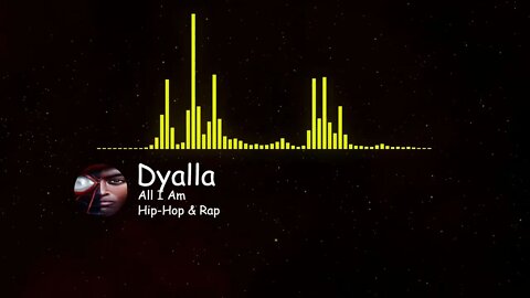 All I Am - By Dyalla