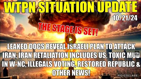 WTPN SIT/UP 10/21/24. ISRAEL TO ATTACK IRAN, IRAN US RETALIATION, TOXIC MUD, WW3,