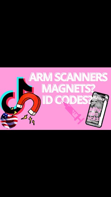 Tik Tok is flooded with Arm Scanners + Weird Magnets with ID codes, say what?
