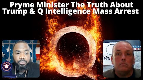 Pryme Minister The Truth About Trump & Q Intelligence Mass Arrest | Wake Up Black America EP. 10