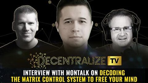 MONTALK on decoding the Matrix Control System to free your mind