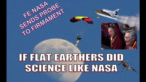 IF FLAT EARTHERS DID SCIENCE LIKE NASA (EPISODE 1)