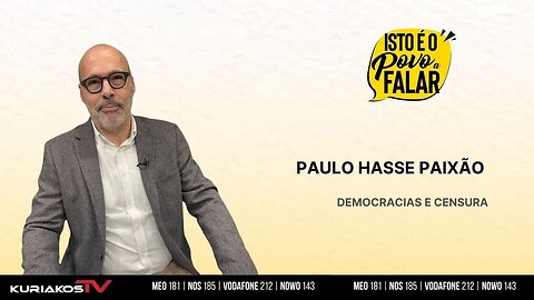 📢🎥PAULO HASSE PAIXÃO - DEMOCRACIAS E CENSURA🎥📢