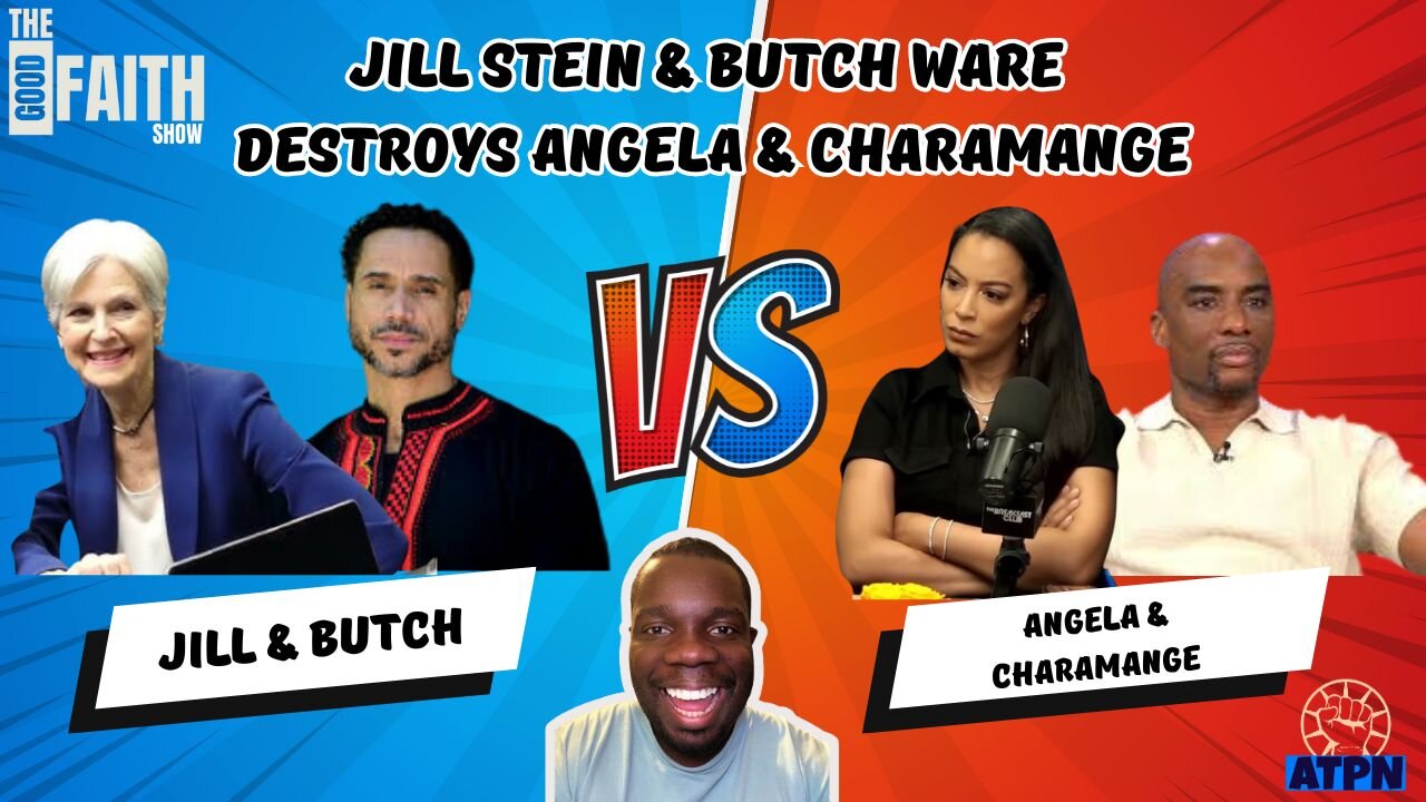JILL STEIN & BUTCH WARE DESTROYS ANGELA RYE - Good Faith Show