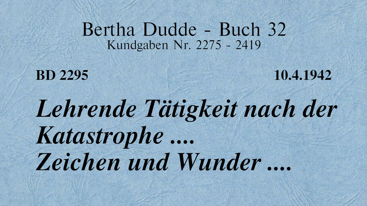 BD 2295 - LEHRENDE TÄTIGKEIT NACH DER KATASTROPHE .... ZEICHEN UND WUNDER ....