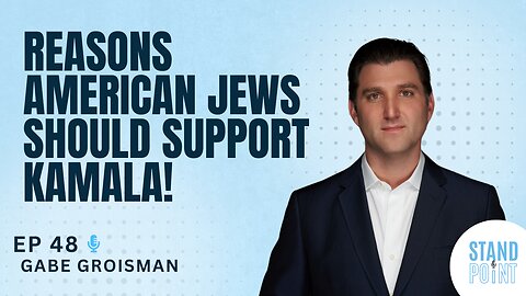 Ep. 48. Reasons American Jews Should Support Kamala
