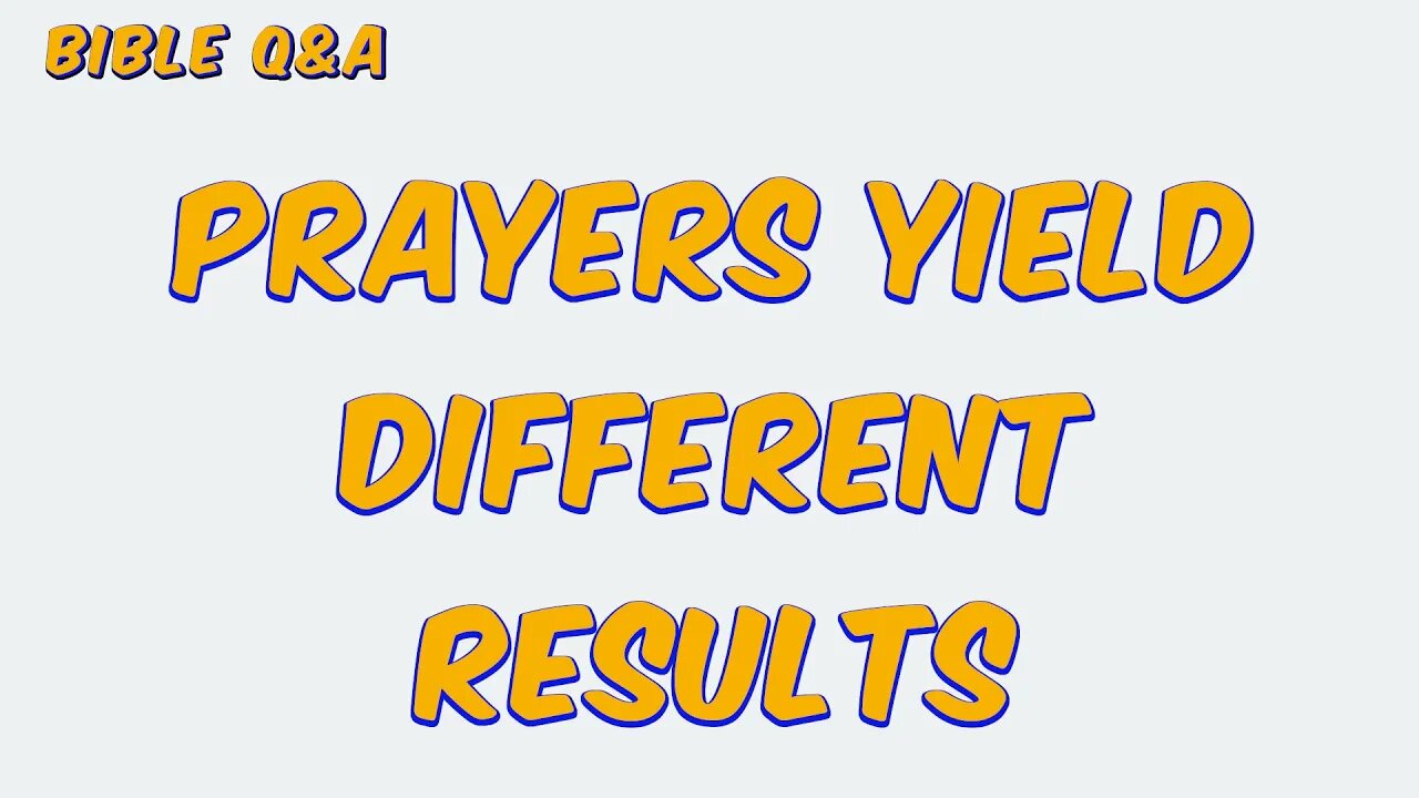 Why Do Two Peoples’ Prayers Yield Different Results?