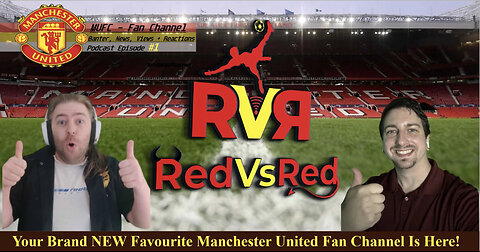 OFFICIAL LAUNCH! Ep. #1 - RedVsRed MUFC Fan Channel Podcast