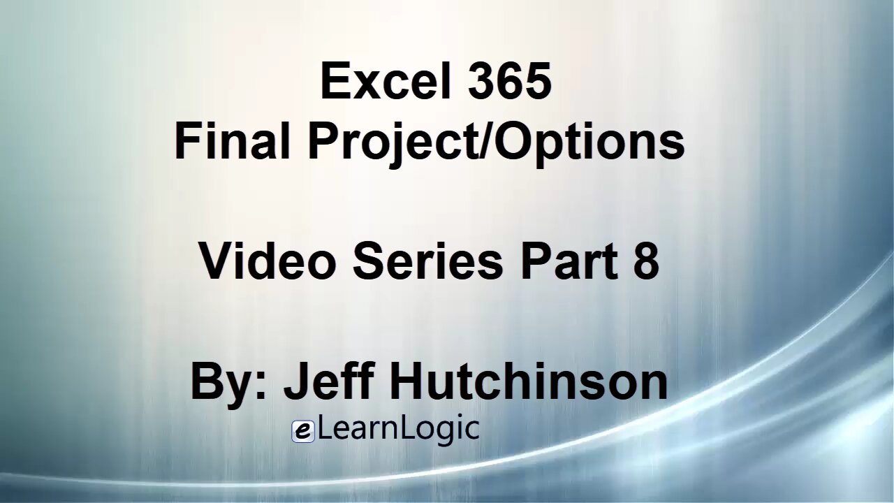 Excel 365 Part 8 – Options and Final Project