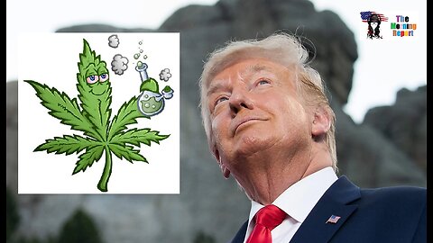 TRUMP backs Legal Weed - just like Obama did; leaves HarrisWalz in the dust